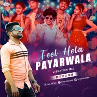 Feel Hela Pyar Wala (Odia Vibration Mix) Dj Titu Gm.mp3