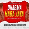 Dharma Ra Heba Jaya (Private Edm Circuit Mix) Dj Sangram X Dj Pada Anugul