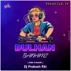 Dulhan Banami (Edm x South Mix) Dj Prakash Rkl