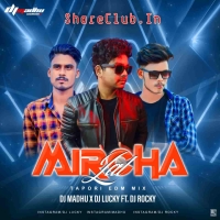 LAL MIRCHA (TAPORI EDM MIX) DJ ROCKY X DJ MADHU X DJ LUCKY.mp3