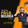 PAISA MASANGA (ORIYA UT DANCE MIX) DJ ADITYA