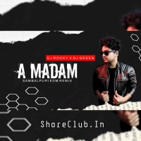 A MADAM (SAMBALPURI TAPORI EDM MIX) DJ ROCKY X DJ GREEN.mp3