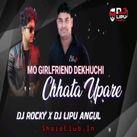 MO GIRLFRIEND DEKHUCHI CHHATA UPARE (TAPORI EDM MIX) DJ ROCKY X DJ LIPU ANGUL.mp3