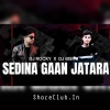 SEDINA GAAN JATARA RE (TAPORI EDM MIX) DJ ROCKY X DJ BISHU