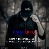 BAHA KILIKKI RAHA KILIKKI (EDM DROP MIX) DJ SORRY ND DJ RANJIT.mp3