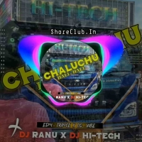 Chaluchu Hali Hali (Edm Trance X Cg Vibe) Dj Ranu X Dj Hi Tech.mp3