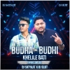 BUDHA BUDHI KHELILE BATTI (TAPORI EDM MIX) DJ SATYAJIT X DJ SUJIT