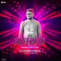 Mor Girlfriend (Sambalpuri Ut Mix) Dj Robin.mp3