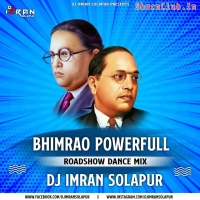 Bhimrao Powerfull (Roadshow Dance Mix) Dj Imran Solapur.mp3