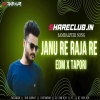 Janu Re Raja Re (Edm X Tapori) Dj Skb Kjr