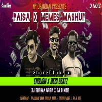 Paisa x Memes Mashup (English x Desi Beat) Dj Subham Bbsr X Dj D Noiz.mp3