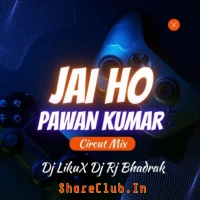 Jai Ho Pawan Kumar (Circuit Mix) Dj Liku X Dj Rj Bhadrak.mp3