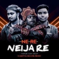 NE RE NEIJA RE (EDM DROP MIX) DJ ADITYA ND DJ RK.mp3