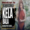 KELA BALA (TAPORI EDM MIX) DJ ROCKY X DJ BALARAM X DJ AKASH