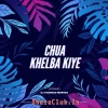 CHUA KHELBA KIYE (DESI UT MIX) DJ CHANDAN MORODA