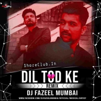 Dil Tod Ke Hasti Ho Mera (New Remix) DJ Fazeel Mumbai.mp3