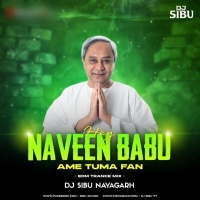 Hey Naveen Babu Ame Tuma Fan (Edm Trance Mix) Dj Sibu Nayagarh.mp3