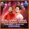 Lal Taha Taha (Edm Topory Mix) Dj Dn Rmx Ft Dj Kay Vibes