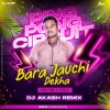 BARA JAUCHI DEKHA (PING PONG X TRANCE) DJ AKASH OFFICIAL