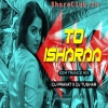 TO ISHARAA (EDM TRANCE MIX) DJ PRAVAT X DJ TUSHAR