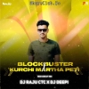 BLOCKBUSTER X KURCHI MADTHA PETI (EDM CIRCUIT MIX) DJ RAJU CTC X DJ DEEPI