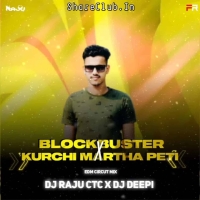 BLOCKBUSTER X KURCHI MADTHA PETI (EDM CIRCUIT MIX) DJ RAJU CTC X DJ DEEPI.mp3