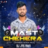 Mast Chehera Mora Lage Re (Dance Step Mix) DJ JTS