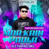 A Mor Kainphula (Edm Tapori Mix) Dj Tapas Dkl.mp3