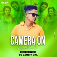 CAMERA ON (ODIA CG UT MIX) DJ SAMBIT DKL.mp3