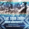 LAL TAHA TAHA X KURCHI MADATHAPETTI (EDM X SOUTH TOPARI) DJ RAHUL X DJ MANTI DKL