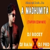 A MADHUMITA (TAPORI EDM MIX) DJ ROCKY X DJ RAJA X DJ PHD