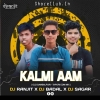 KALMI AAM (TAPORI EDM MIX) DJ RANJEET X DJ BADAL X DJ SAGAR