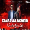 TAKE A AA SIKHEIBI (NAUGHTY BASS MIX) DJ ROCKY X DJ PK REMIX