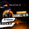 CHAMELI HI HI (TAPORI EDM MIX) DJ ROCKY