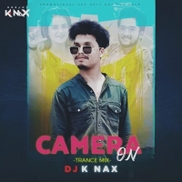 CAMERA ON (ODIA TRANCE MIX) DJ K NAX.mp3