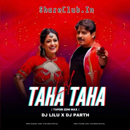 LAL TAHA TAHA (TAPORI EDM MIX) DJ PARTH X DJ LILU Mp3 Song Download