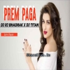 PREM PAGA (EDM X TOPORI) DJ RJ BHADRAK X DJ TITAN