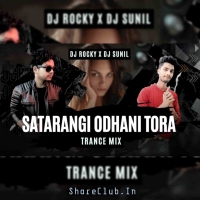 SATA RANGI ODHANI TORA (TRANCE MIX) DJ ROCKY X DJ SUNIL.mp3