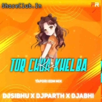 TOR CHUA KHELABA KIE (TAPORI EDM MIX) DJ SHIBU X DJ PARTH X DJ ABHI.mp3