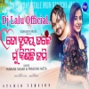 To Hrudaya Tale Mun Kinichi Jami (Romantic Remix) Dj Lalu Official