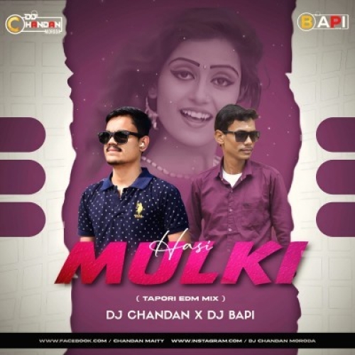 MULKI HASI (TAPORI EDM MIX) DJ CHANDAN ND DJ BAPI Mp3 Song Download