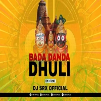 Bada Danda Dhuli Uduchi (Edm X Trance) Dj Srx.mp3