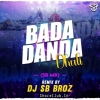 Bada Danda Dhuli (SB Mix) DJ SB BroZ Official