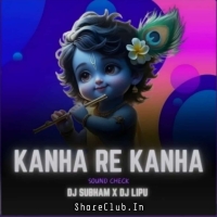 KANHA RE KANHA (SOUND CHECK) DJ SUBHAM X DJ LIPU.mp3