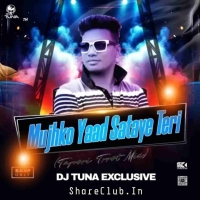 Mujhko Yaad Sataye Teri (Tapori Trrot Mix) Dj Tuna.mp3