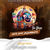 Jaya Jaya Jagannath Tini Dhupa (Sound Check) Chocolate Studio X Dj Spidy.mp3