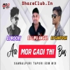 AA MOR GADI THI BAS (TAPORI EDM MIX) DJ ROCKY X DJ LIPU X DJ SANTOSH