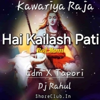 Hai Kailash Pati Kawariya Raja (Edm X Topari) Dj Rahul.mp3