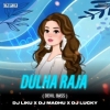 Dulha Raja (Devil Bass) Dj Liku X Dj Madhu X Dj Lucky