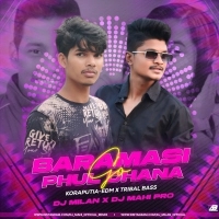 Baramasi Phul Go Dhana (Edm Tribal Bass) Dj Milan X Dj Mahi Pro.mp3